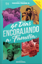 40 Dias Encorajando A Família: Livro Devocional