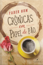 Crônicas Em Papel De Pão