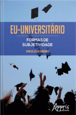 Eu-universitário: Formas De Subjetividade