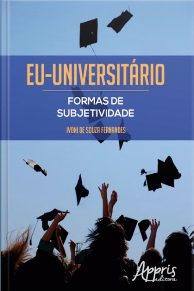 Eu-universitário: Formas De Subjetividade