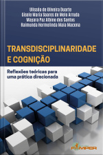 Transdisciplinaridade E Cognição: Reflexões Teóricas Para Uma Prática Direcionada