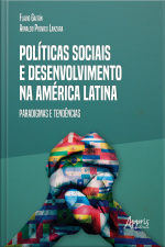 Políticas Sociais E Desenvolvimento Na América Latina: Paradigmas E Tendências