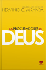 Os Procuradores De Deus: Hermínio Miranda