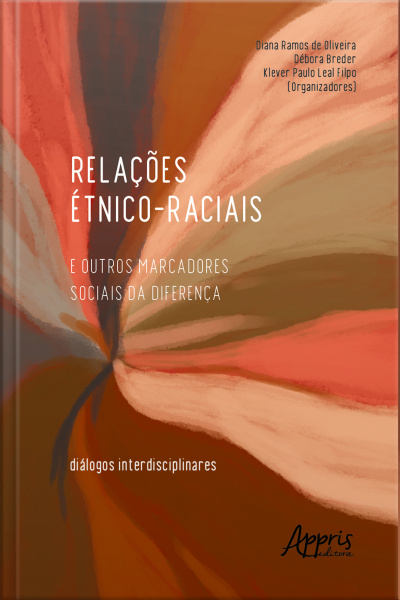 Relações Étnico-raciais E Outros Marcadores Sociais Da Diferença: Diálogos Interdisciplinares