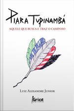 Piara Tupinambá: Aquele Que Busca E Traz O Caminho