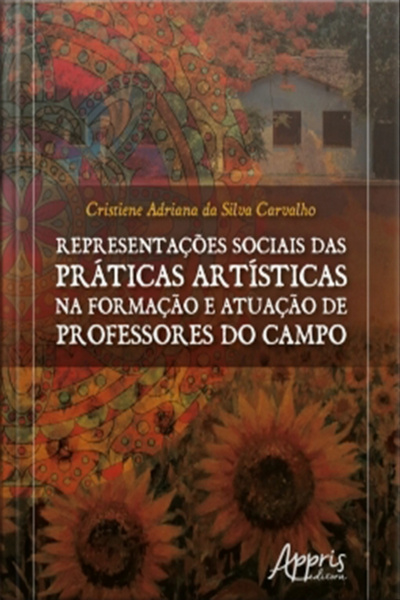 Representações Sociais Das Práticas Artísticas Na Formação E Atuação De Professores Do Campo
