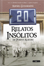 20 Relatos Insólitos De Porto Alegre