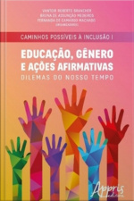 Caminhos Possíveis À Inclusão I: Educação, Gênero E Ações Afirmativas: Dilemas Do Nosso Tempo