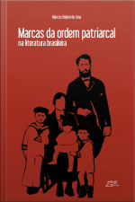 Marcas Da Ordem Patriarcal Na Literatura Brasileira