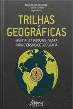 Trilhas Geográficas: Múltiplas Possibilidades Para O Ensino De Geografia