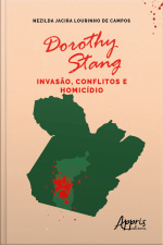 Dorothy Stang: Invasão, Conflitos E Homicídio