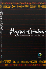 Negras Crônicas: Escurecendo Os Fatos