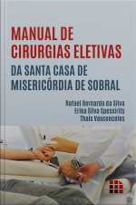 Manual De Cirurgias Eletivas Da Santa Casa De Misericórdia De Sobral