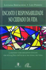 Encanto E Responsabilidade No Cuidado Da Vida: Lidando Com Desafios Éticos Em Situações Críticas E De Final De Vida