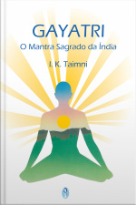Gayatri - O Mantra Sagrado da Índia