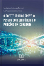 O Doente Crônico Grave, A Pessoa Com Deficiência E O Princípio Da Igualdade