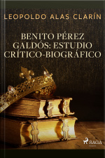 Benito Pérez Galdós: Estudio Crítico-biográfico