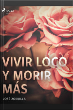 Vivir Loco Y Morir Más