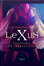 Lexus: Theodora, Los Trabajadores