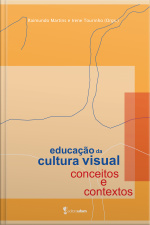 Educação Da Cultura Visual: Conceitos E Contextos