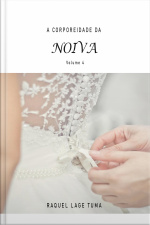 A Corporeidade Da Noiva: Volume 4