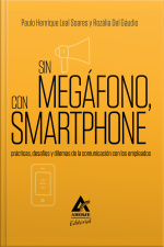 Sin Megáfono, Con Smartphone: Prácticas, Desafíos Y Dilemas De La Comunicación Con Los Empleados