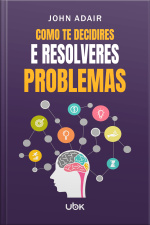 Como te decidires e resolveres problemas