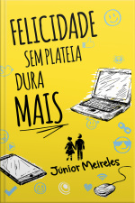 Felicidade Sem Plateia Dura Mais