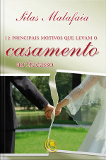 12 Principais Motivos Que Levam O Casamento Ao Fracasso