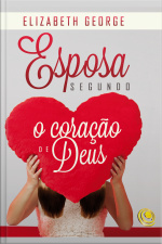 Esposa Segundo O Coração De Deus