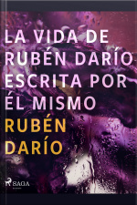 La Vida De Rubén Darío Escrita Por Él Mismo