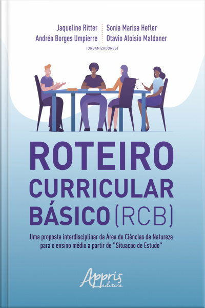 Roteiro Curricular Básico (rcb): : Uma Proposta Interdisciplinar Da Área De Ciências Da Natureza Para O Ensino Médio A Partir De situação De Estudo