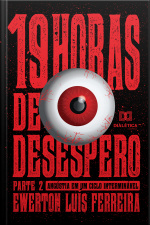 19 Horas De Desespero - Parte 2: Angustia Em Um Ciclo Interminável