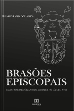 Brasões Episcopais: Registro E Memória Visual Da Bahia No Século Xviii