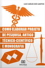 Como Elaborar Projeto De Pesquisa, Artigo Técnico-científico E Monografia