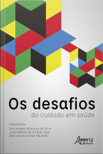 Os Desafios Do Cuidado Em Saúde