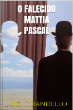 O Falecido Mattia Pascal - Pirandello