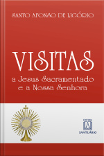 Visitas A Jesus Sacramentado E A Nossa Senhora