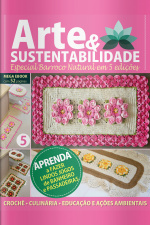 Arte e Sustentabilidade Ed. 12 - Especial Barroco Natural em 5 edições: aprenda a fazer lindos jogos de banheiro e passadeiras