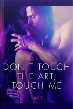 Don’t Touch The Art, Touch Me - Erotic Short Story