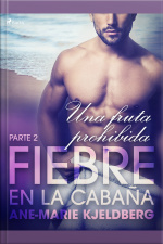 Fiebre En La Cabaña, Parte 2: Una Fruta Prohibida