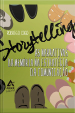 Storytelling: As Narrativas Da Memória Na Estratégia Da Comunicação