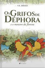 Os Grifos De Déphora E O Monstro Da Floresta