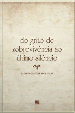 Do Grito De Sobrevivência Ao Último Silêncio