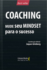 Coaching - Mude Seu Mindset Para O Sucesso - Volume 1