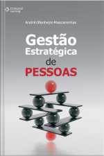 Gestão Estratégica De Pessoas: Evolução, Teoria E Crítica
