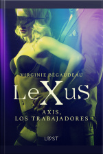 Lexus : Axis, Los Trabajadores