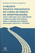 O Projeto Político-pedagógico Do Curso De Direito Da Uems/paranaíba: Sob O Influxo Das Diretrizes Curriculares Nacionais Para O Ensino Do Direito (resolução Cne/ces N.o 09/2004)