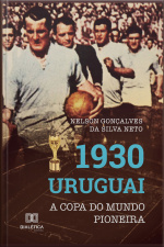 1930 Uruguai: A Copa Do Mundo Pioneira