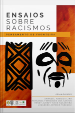 Ensaios Sobre Racismos: Pensamentos De Fronteira